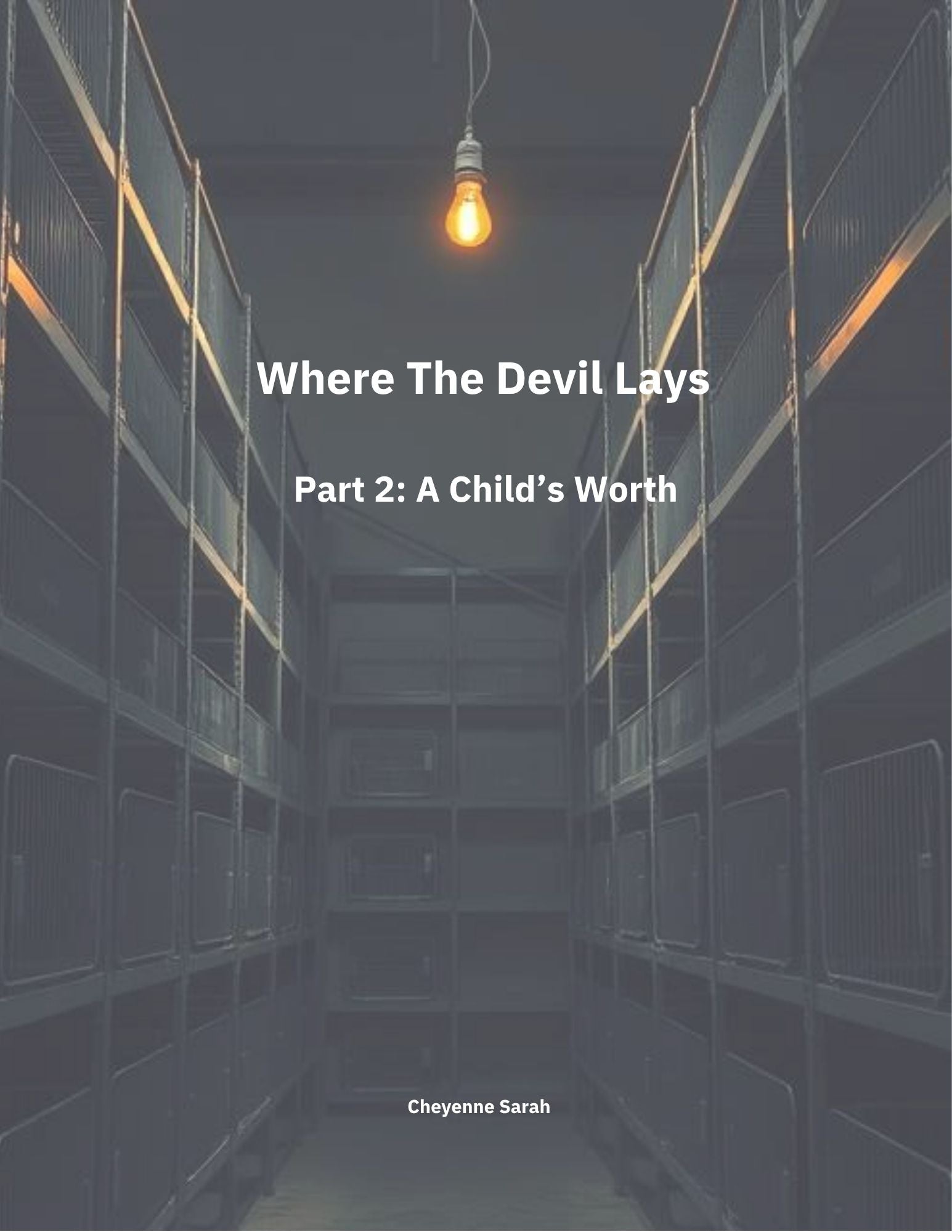 Where The Devil Lays Part 2: A Child's Worth